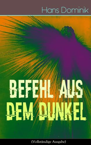 Befehl aus dem Dunkel: Science-Fiction Kampf zweier gewaltiger Völker