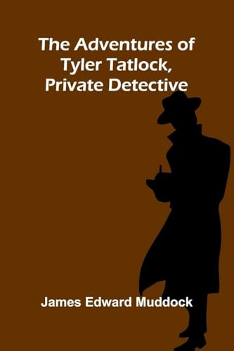 The Adventures Of Tyler Tatlock, Private Detective