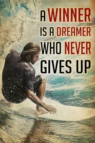 Metallschild Surfing Never Give Up Young Man Dream Motivierendes Retro-Dekor Kunst Schild Home Küche Bar Cafe Club Höhle Wanddekoration Vintage Blechschild 20,3 x 30,5 cm