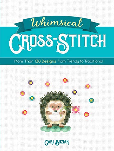 Whimsical Cross-Stitch: More Than 130 Designs from Trendy to Traditional (Dover Crafts: Embroidery & Needlepoint)