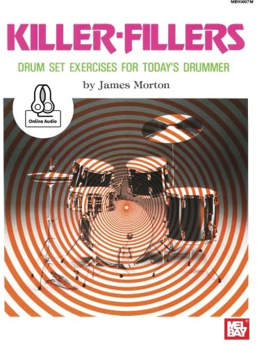 Killer-Fillers: Drum Set Exercises for Today's Drummer: Includes Online Audio