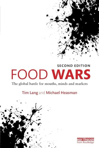 Food Wars: The Global Battle for Mouths, Minds and Markets