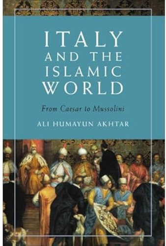Italy and the Islamic World: From Caesar to Mussolini