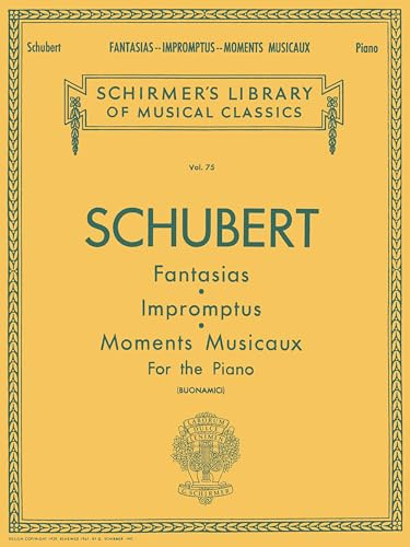 Fantasias, Impromptus, Moments: Piano Solo: Compositions for the Piano (Schirmer's Library of Musical Classics, 75, Band 75)