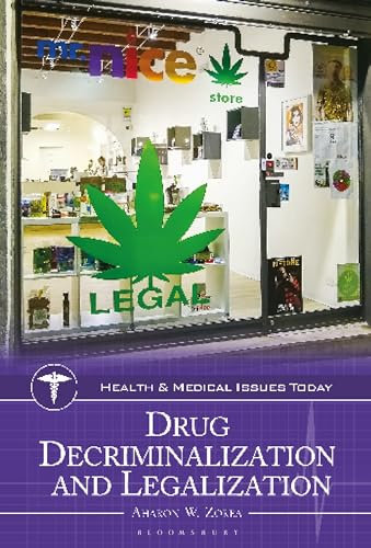 Drug Decriminalization and Legalization (Health and Medical Issues Today)