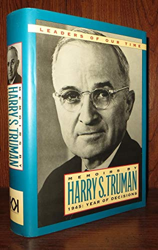 Memoirs by Harry S.Truman: 1945 - Year of Decisions