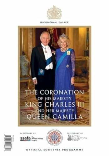 The Official Souvenir Programme: Celebrating the Coronation of His Majesty King Charles III and Her Majesty Queen Camilla