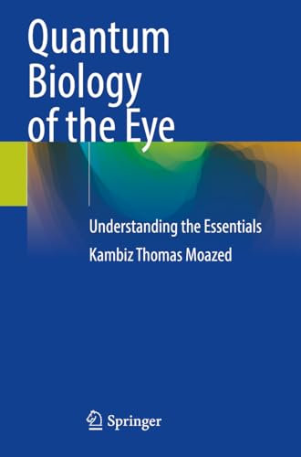 Quantum Biology of the Eye: Understanding the Essentials