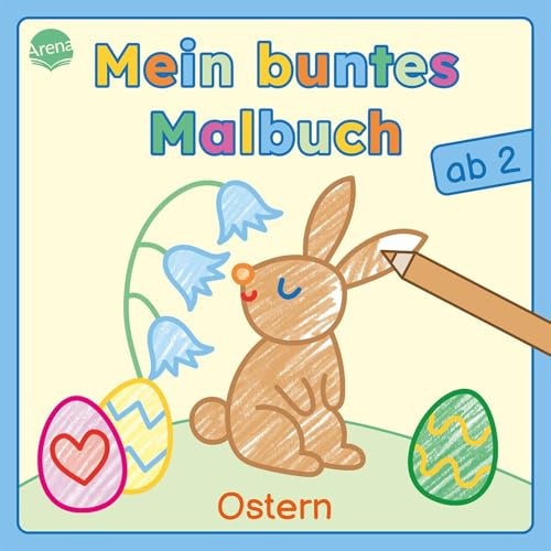 Mein buntes Malbuch ab 2. Ostern: Bunte Motive für das erste Ausmalen und Kritzeln. Beschäftigung für Kleinkinder ab 2 Jahren