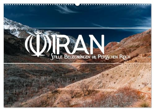 IRAN - Stille Begegnungen im Persischen Reich (Wandkalender 2026 DIN A2 quer), CALVENDO Monatskalender: Ein Land in dem die Schönheit verborgen liegt. (CALVENDO Orte)