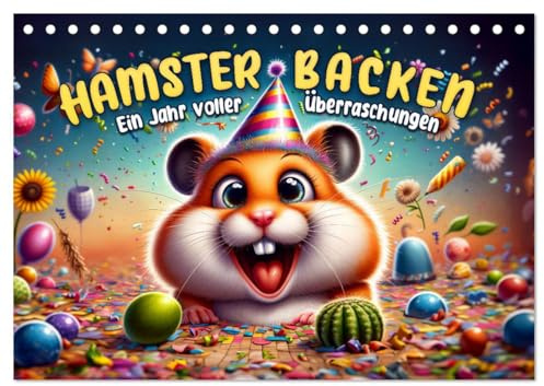 Hamsterbacken: Ein Jahr voller Überraschungen (Tischkalender 2026 DIN A5 quer), CALVENDO Monatskalender: Ein Jahr voll Hamster-Spaß! (CALVENDO Tiere)