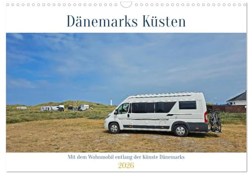 Mit dem Wohnmobil entlang der Küste Dänemarks (Wandkalender 2026 DIN A3 quer), CALVENDO Monatskalender: Nord - und Ostseeküste Dänemarks mit dem Wohnmobil erleben (CALVENDO Orte)