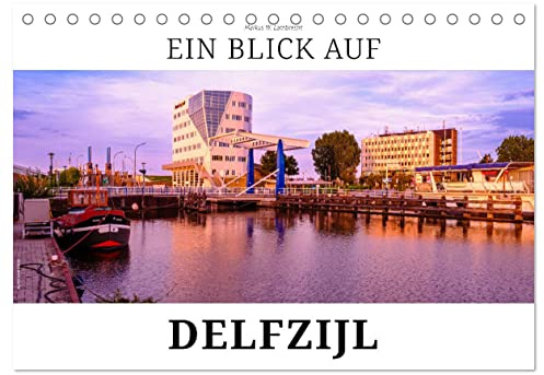 Ein Blick auf Delfzijl (Tischkalender 2026 DIN A5 quer), CALVENDO Monatskalender: Delfzijl - Hafenstadt an der Ems (CALVENDO Orte)