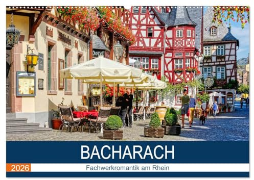 Bacharach - Fachwerkromantik am Rhein (Wandkalender 2026 DIN A2 quer), CALVENDO Monatskalender: Spaziergang durch das romantische bacharach (CALVENDO Orte)