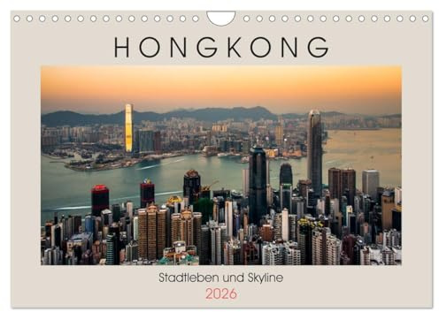 HONGKONG Skyline und Stadtleben (Wandkalender 2026 DIN A4 quer), CALVENDO Monatskalender: Erleben Sie eine Bildreise durch Hongkong. (CALVENDO Orte)
