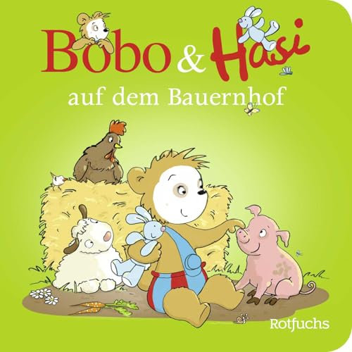 Bobo & Hasi auf dem Bauernhof (Bobo Siebenschläfer: Bobo & Hasi Pappbilderbücher ab 12 Monate, Band 3)