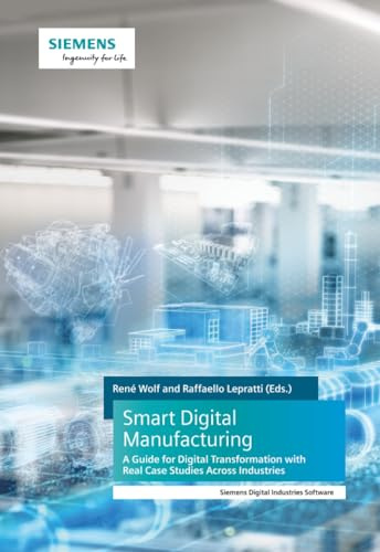 Smart Digital Manufacturing: A Guide for Digital Transformation with Real Case Studies Across Industries