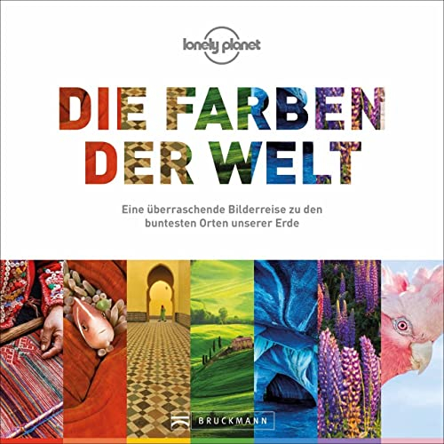 Bruckmann Reiseführer – Die Farben der Welt: Eine überraschende Bilderreise zu den buntesten Orten unserer Erde. Der erste und einzige Reiseführer nach Farben.
