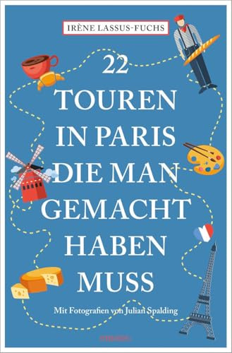 22 Touren in Paris, die man gemacht haben muss: Reiseführer