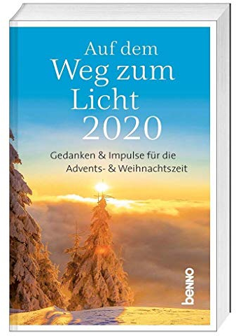 Auf dem Weg zum Licht 2020: Gedanken und Impulse für die Advents- und Weihnachtszeit