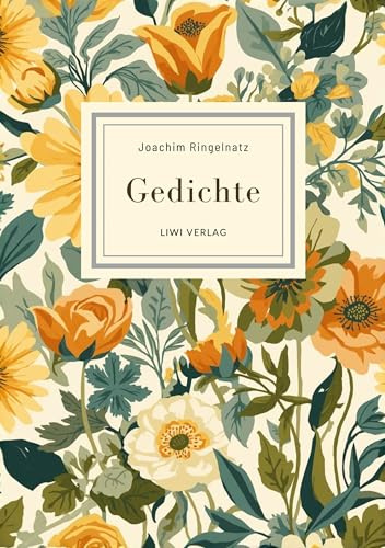Joachim Ringelnatz: Gedichte. Neuausgabe: Die Schnupftabaksdose / Turngedichte / Kuttel Daddeldu / Allerdings / Flugzeuggedanken / Kinder-Verwirr-Buch
