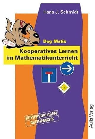 Kopiervorlagen Mathematik / Dog Matix Kooperatives Lernen im Mathamatikunterricht: Kopiervorlagen Mathematik