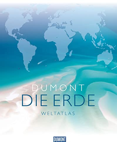 DuMont DIE ERDE Weltatlas: Karten - Fakten - Bilder (DuMont Weltatlanten)