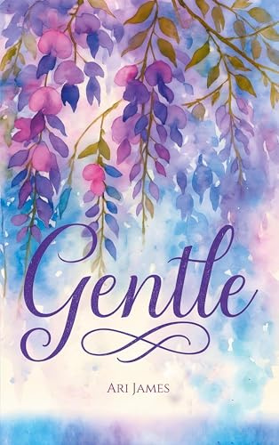 Gentle: Young Adult Roman über Trauma, Vertrauen und die erste Liebe