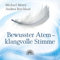 Bewusster Atem - klangvolle Stimme