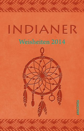Kalender Indianer Weisheiten 2014: Taschenkalender Traumfänger