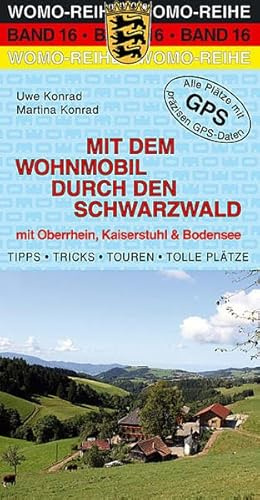 Mit dem Wohnmobil durch den Schwarzwald (Womo-Reihe)