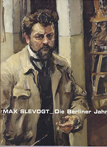 Max Slevogt: Die Berliner Jahre
