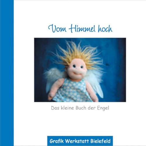 Vom Himmel hoch: Das kleine Buch der Engel