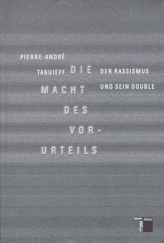 Die Macht des Vorurteils. Der Rassismus und sein Double