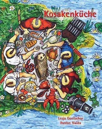 Kosakenküche: 200 Rezepte der ukrainischen Kosaken