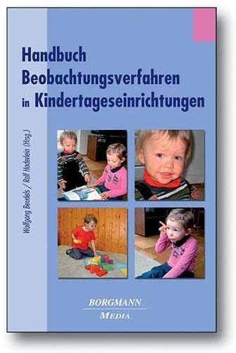 Handbuch Beobachtungsverfahren in Kindertageseinrichtungen: Beobachten Erkennen - Planen - Handeln