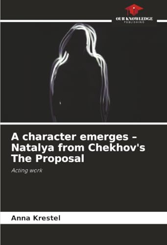 A character emerges – Natalya from Chekhov's The Proposal: Acting work
