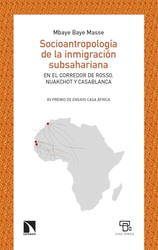 Socioantropología de la inmigración subsahariana: En el corredor de Rosso, Nuakchot y Casablanca (Mayor, Band 1020)