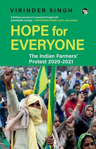HOPE FOR EVERYONE THE INDIAN FARMERS' PROTEST 2020-21