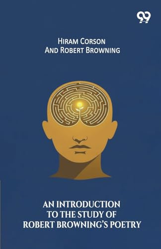 An Introduction To The Study Of Robert Browning's Poetry
