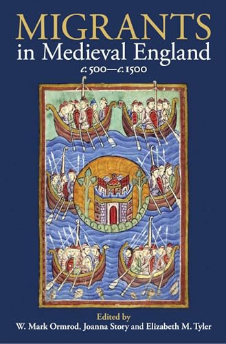 Migrants in Medieval England, c. 500-c. 1500 (Proceedings of the British Academy: Themed volumes of essays in the humanities and social sciences, 229)