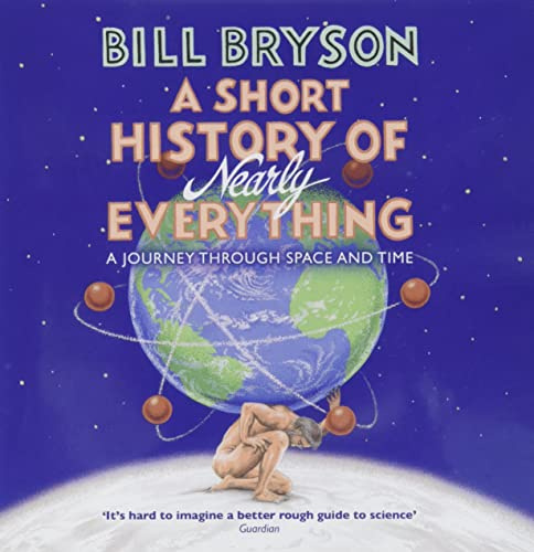 A Short History of Nearly Everything: The bestselling popular science book of the 21st Century: 5 (Bryson, 5)
