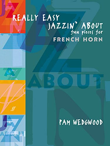 Really Easy Jazzin' About: Fun Pieces for French Horn