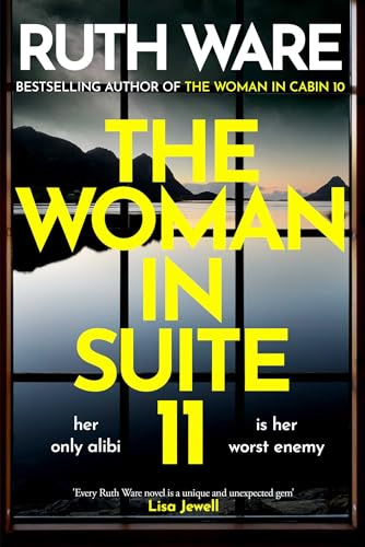 The Woman in Suite 11: The gripping follow-up to multi-million bestselling author Ruth Ware's The Woman in Cabin 10 – now a Netflix film, starring Keira Knightley.