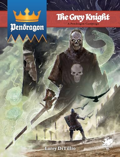 Pendragon: The Grey Knight – Hardcover Arthurian Campaign Book – Epic Adventure, Legendary Characters, City of Carlion, Compatible with Pendragon Starter Set & Core Rules