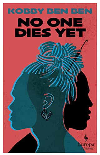 No One Dies Yet: A bold and provocative debut from Ghana (Guardian)
