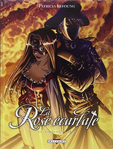 La Rose écarlate T03: J'irai où tu iras