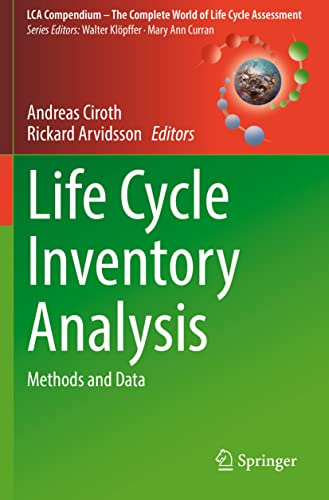 Life Cycle Inventory Analysis: Methods and Data (LCA Compendium – The Complete World of Life Cycle Assessment)
