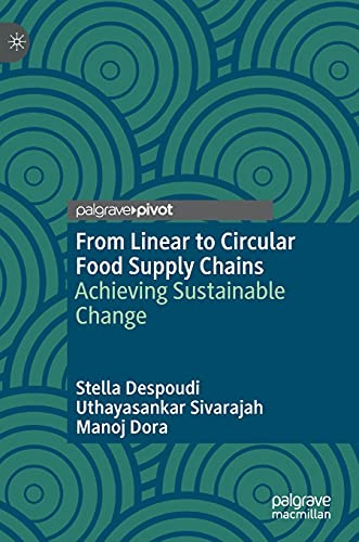 From Linear to Circular Food Supply Chains: Achieving Sustainable Change