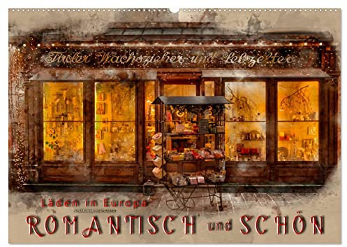 Läden in Europa - romantisch und schön (Wandkalender 2025 DIN A2 quer), CALVENDO Monatskalender